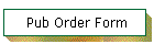 Pub Order Form